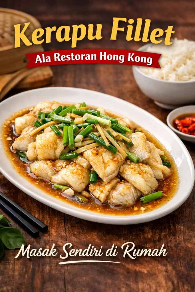 hidangan kerapu fillet ala restoran hong kong dengan saus gurih dan daun bawang segar