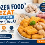 Frozen food lezat siap saji untuk menu praktis sehari-hari